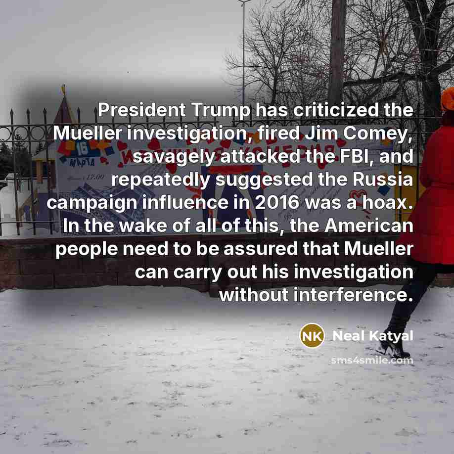 “President Trump has criticized the Mueller investigation, fired Jim Comey,…” quote by Neal Katyal