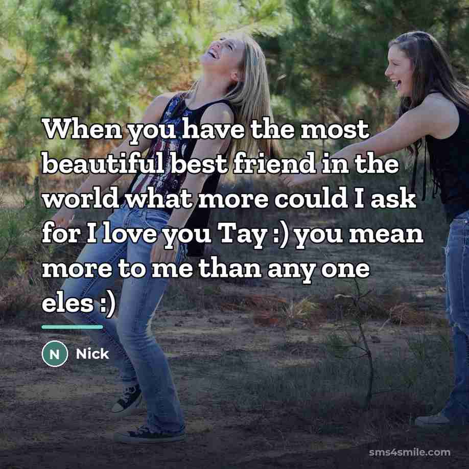 “When you have the most beautiful best friend in the…” quote by Nick