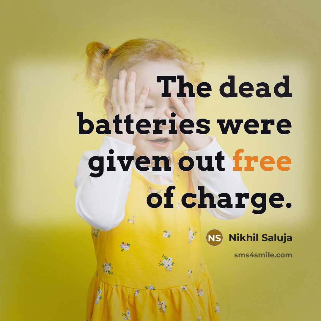 “The dead batteries were given out free of charge.” quote by Nikhil Saluja