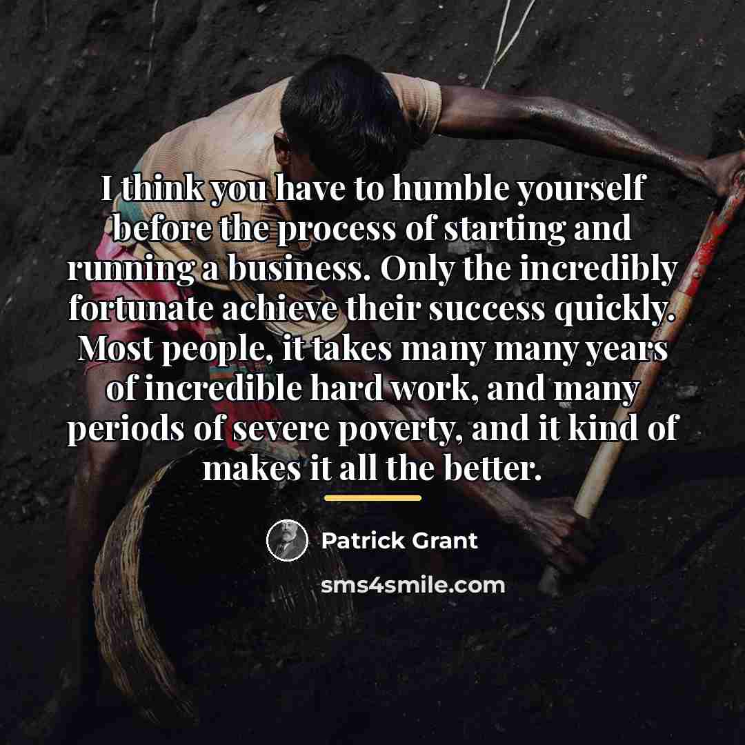 “I think you have to humble yourself before the process…” quote by Patrick Grant