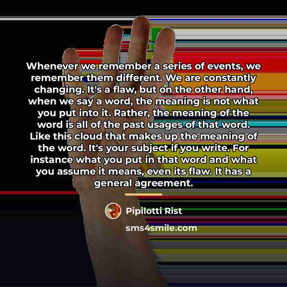 “Whenever we remember a series of events, we remember them…” quote by Pipilotti Rist