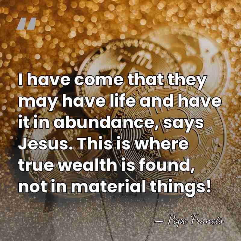 I have come that they may have life and have it in&hellip; - Pope Francis