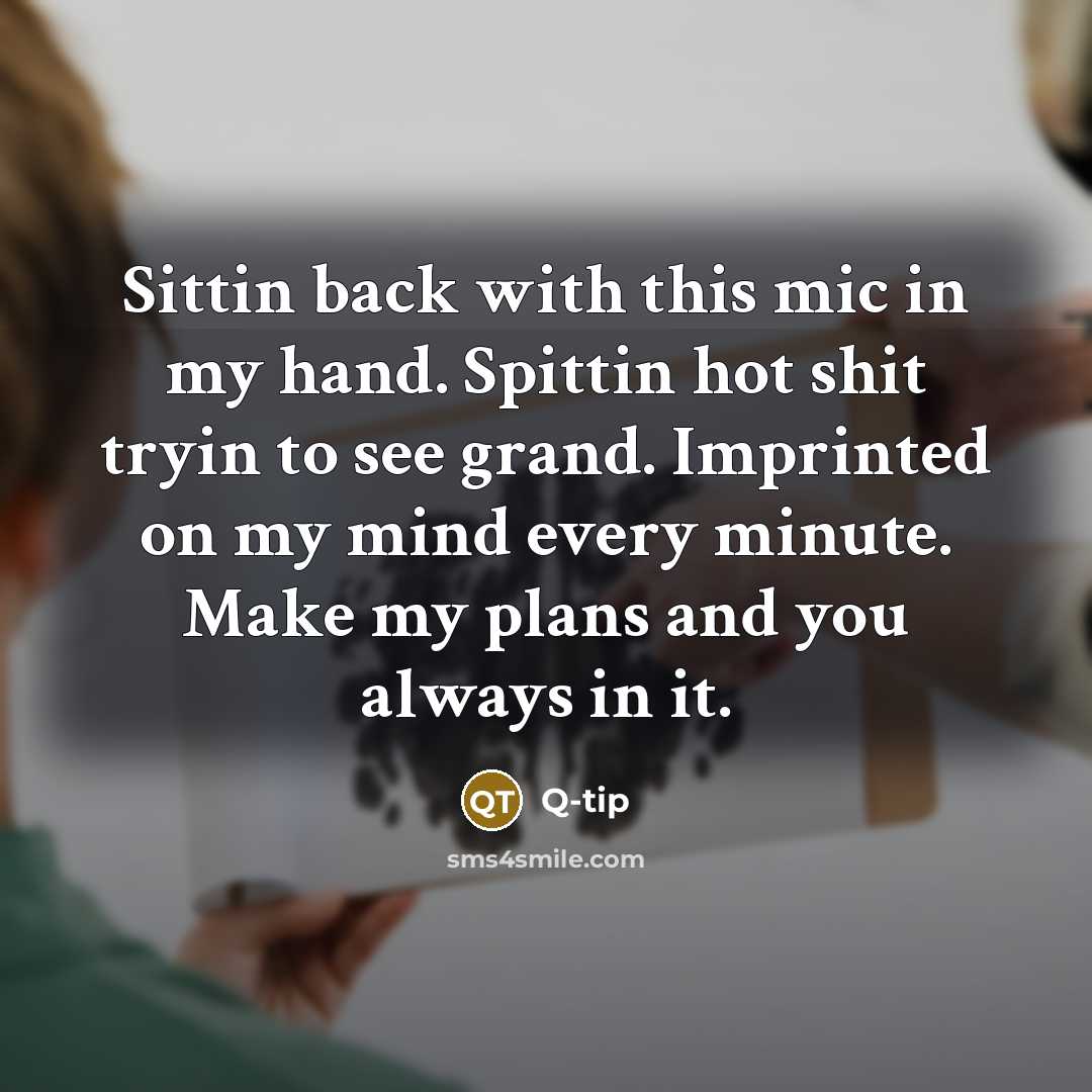 “Sittin back with this mic in my hand. Spittin hot…” quote by Q-tip