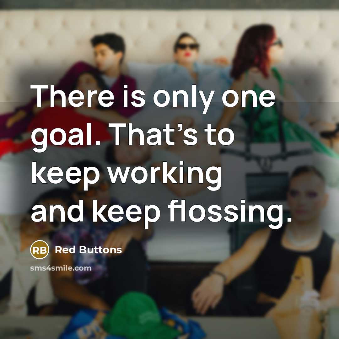 “There is only one goal. That's to keep working and…” quote by Red Buttons