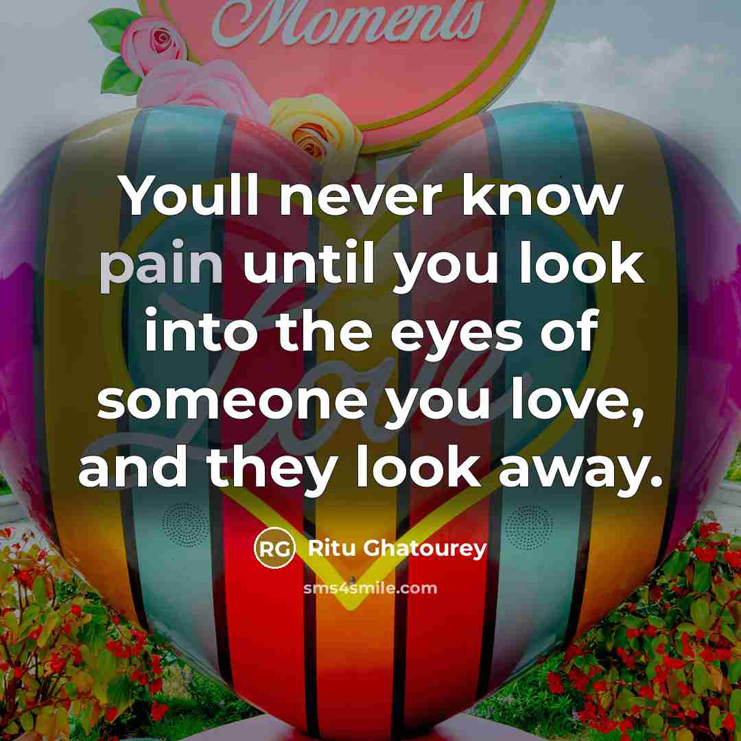 “Youll never know pain until you look into the eyes…” quote by Ritu Ghatourey