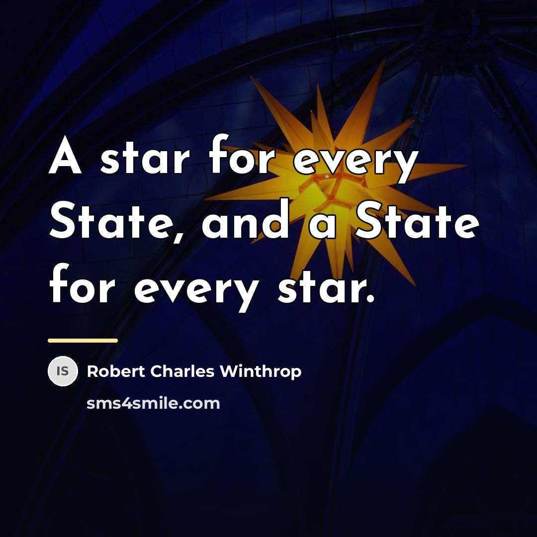 “A star for every State, and a State for every…” quote by Robert Charles Winthrop