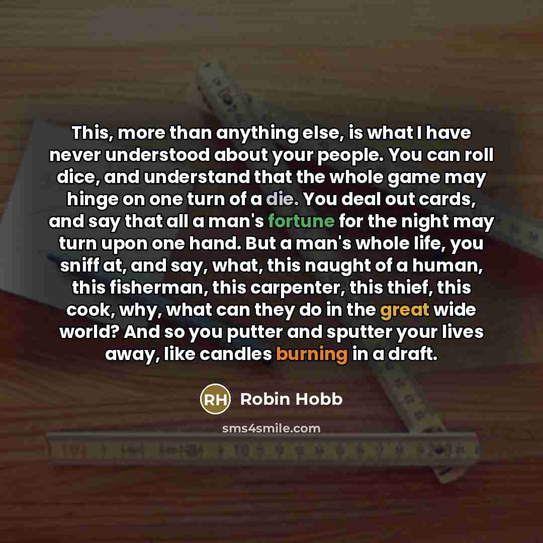 “This, more than anything else, is what I have never…” quote by Robin Hobb