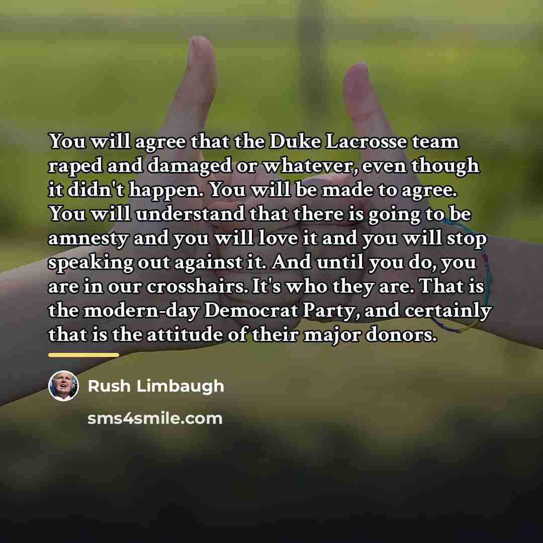 “You will agree that the Duke Lacrosse team raped and…” quote by Rush Limbaugh