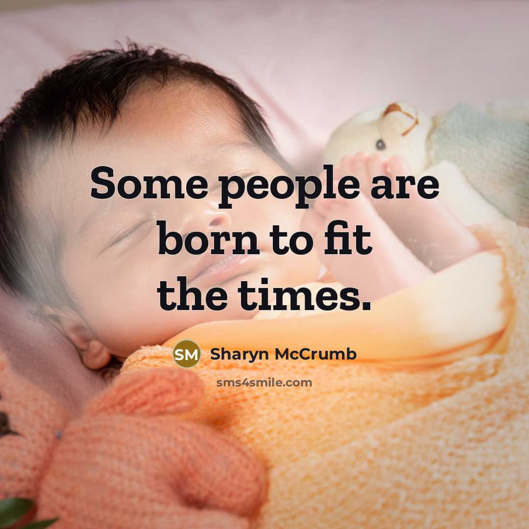 “Some people are born to fit the times.…” quote by Sharyn McCrumb
