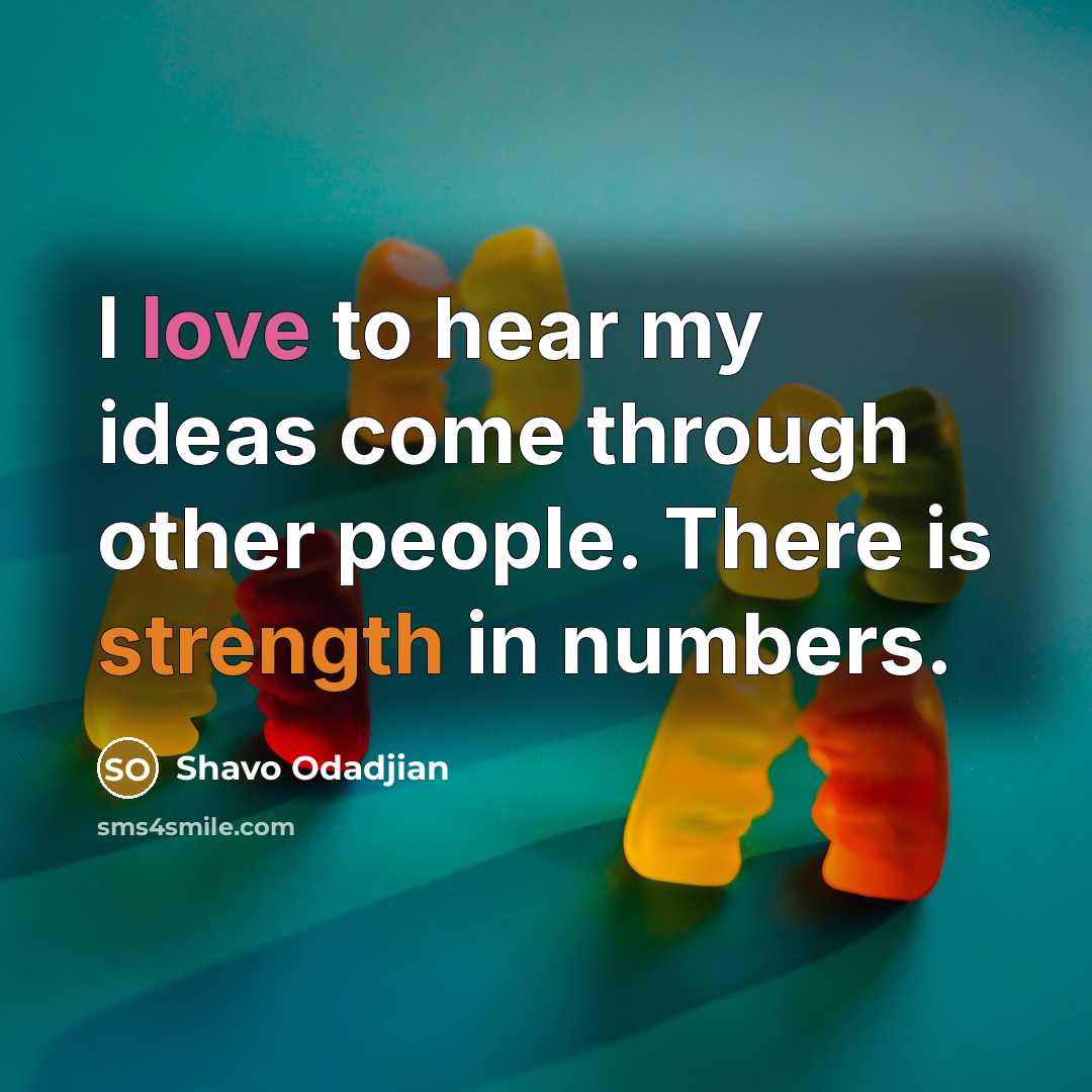“I love to hear my ideas come through other people.…” quote by Shavo Odadjian