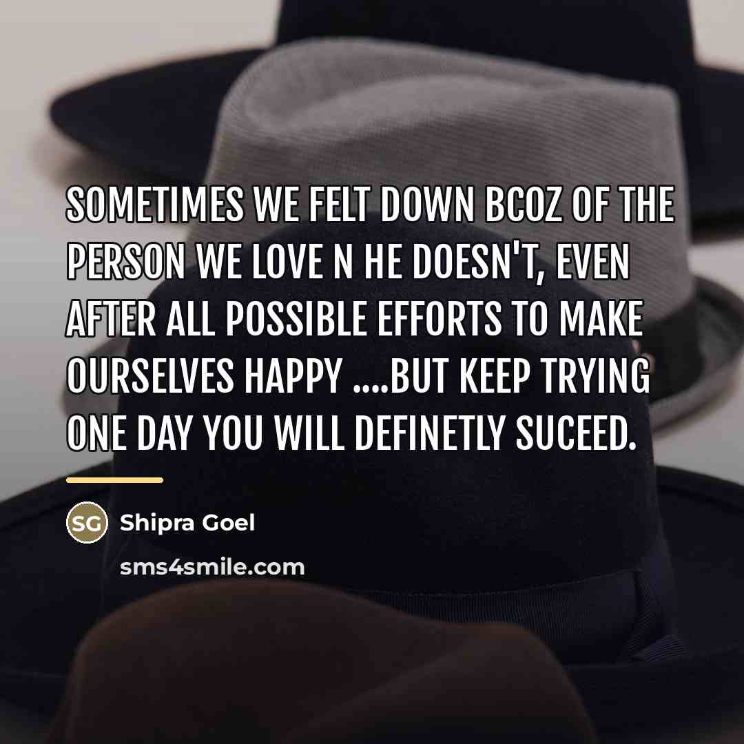 “Sometimes we felt down bcoz of the person we love…” quote by Shipra Goel