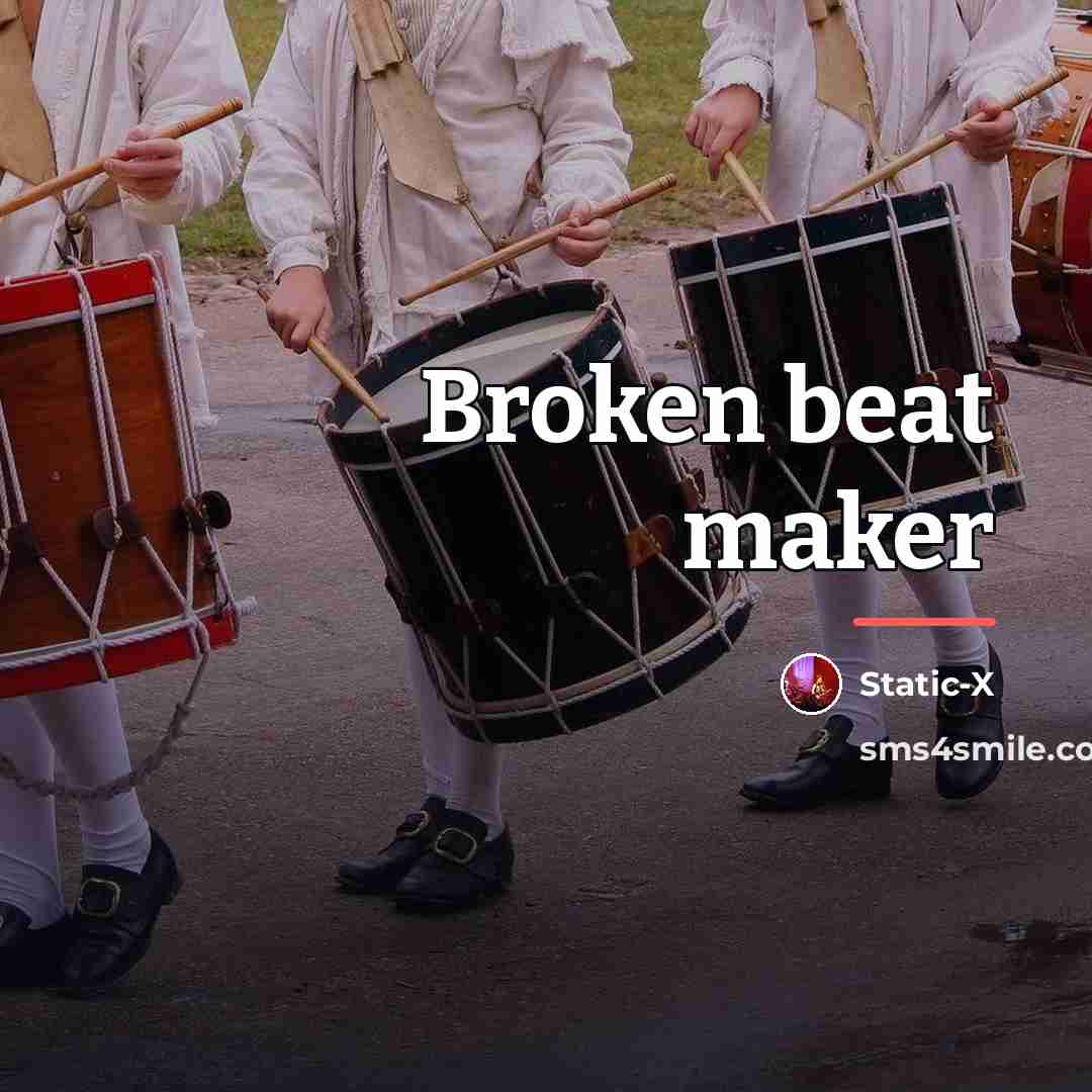 “Broken beat maker…” quote by Static-X