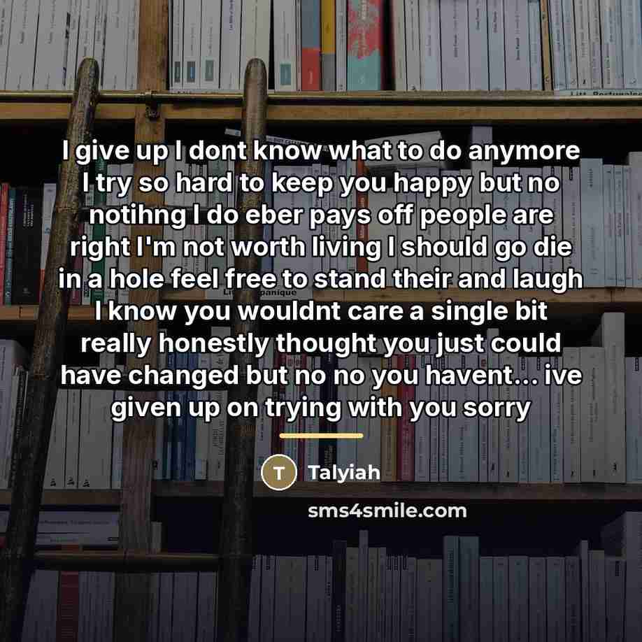 “I give up I dont know what to do anymore…” quote by Talyiah
