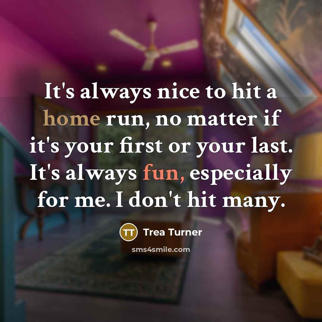 “It's always nice to hit a home run, no matter…” quote by Trea Turner