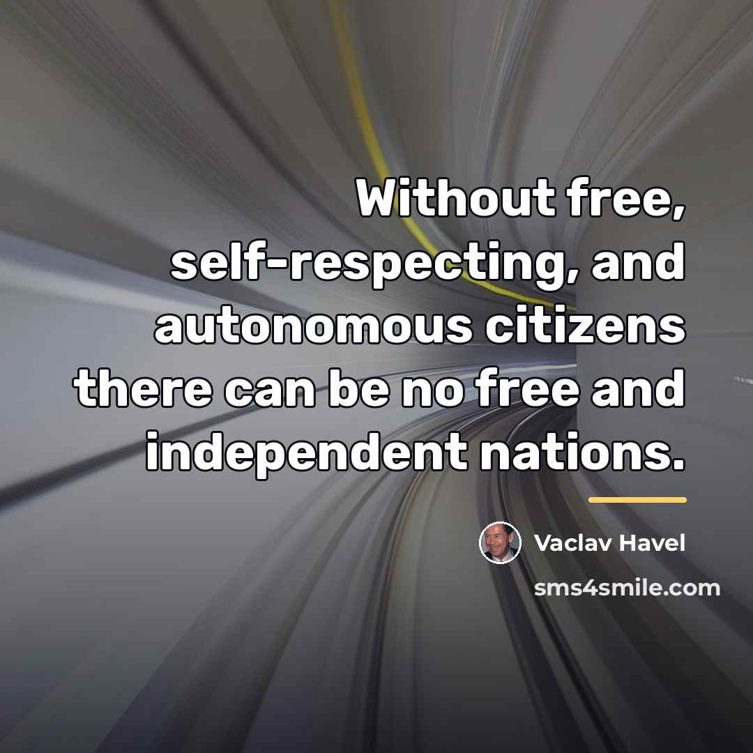 “Without free, self-respecting, and autonomous citizens there can be no…” quote by Vaclav Havel