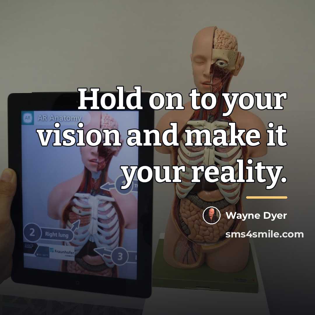 “Hold on to your vision and make it your reality.…” quote by Wayne Dyer