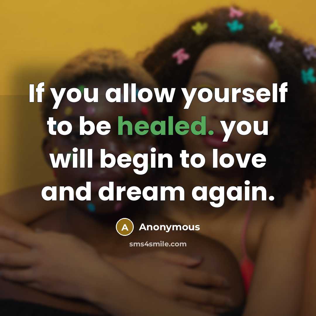 “If you allow yourself to be healed. you will begin…” quote by Anonymous