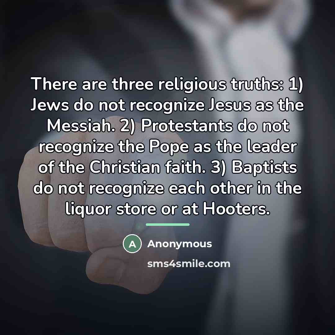 “There are three religious truths: 1) Jews do not recognize…” quote by Anonymous