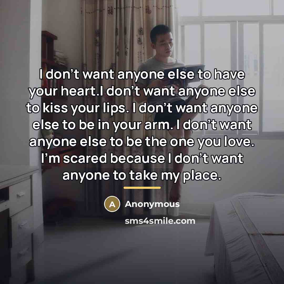 “I don't want anyone else to have your heart.I don't…” quote by Anonymous