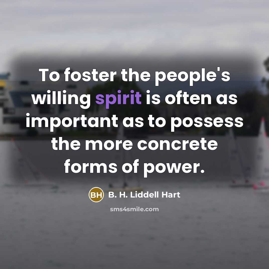 “To foster the people's willing spirit is often as important…” quote by B. H. Liddell Hart