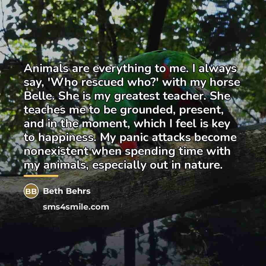 “Animals are everything to me. I always say, 'Who rescued…” quote by Beth Behrs