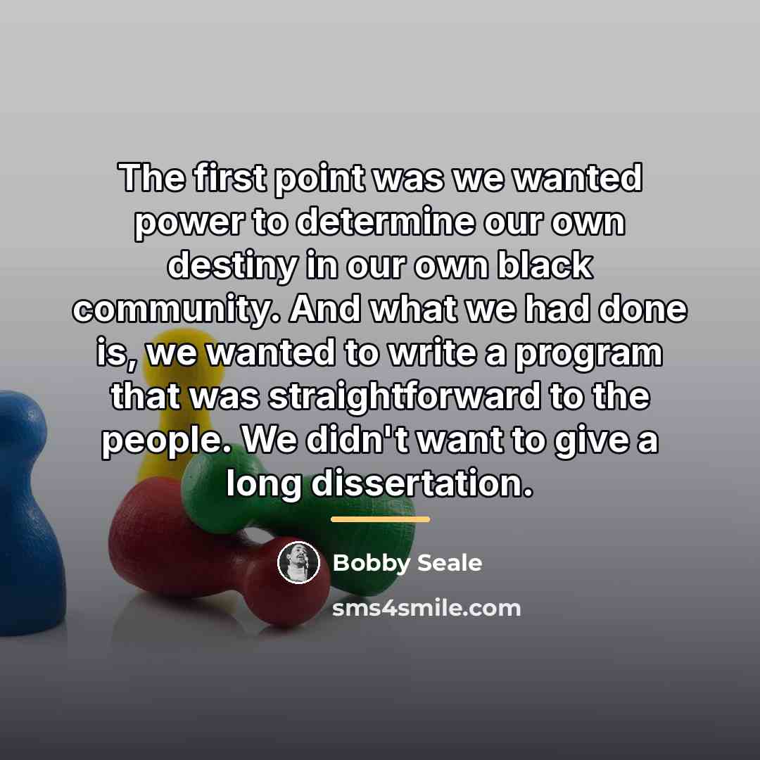 “The first point was we wanted power to determine our…” quote by Bobby Seale