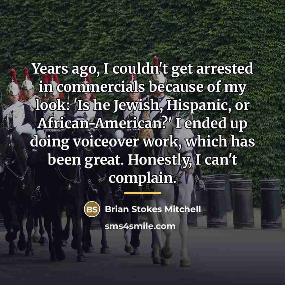 “Years ago, I couldn't get arrested in commercials because of…” quote by Brian Stokes Mitchell