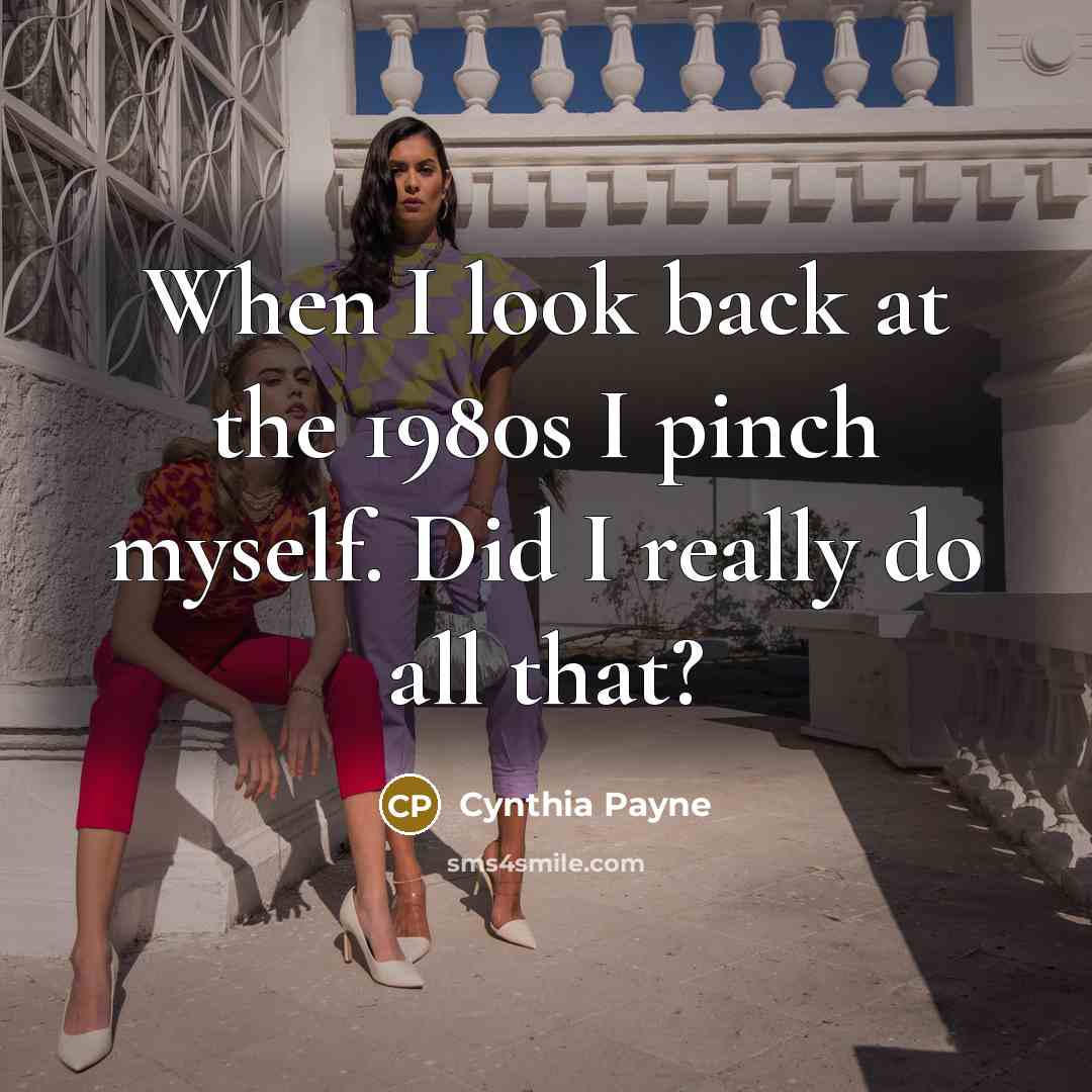 “When I look back at the 1980s I pinch myself. Did I really do all that?” quote by Cynthia Payne