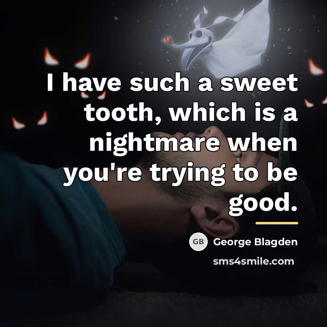 “I have such a sweet tooth, which is a nightmare…” quote by George Blagden