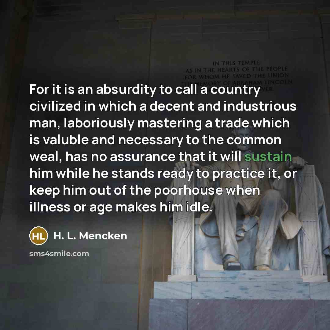 “For it is an absurdity to call a country civilized…” quote by H. L. Mencken