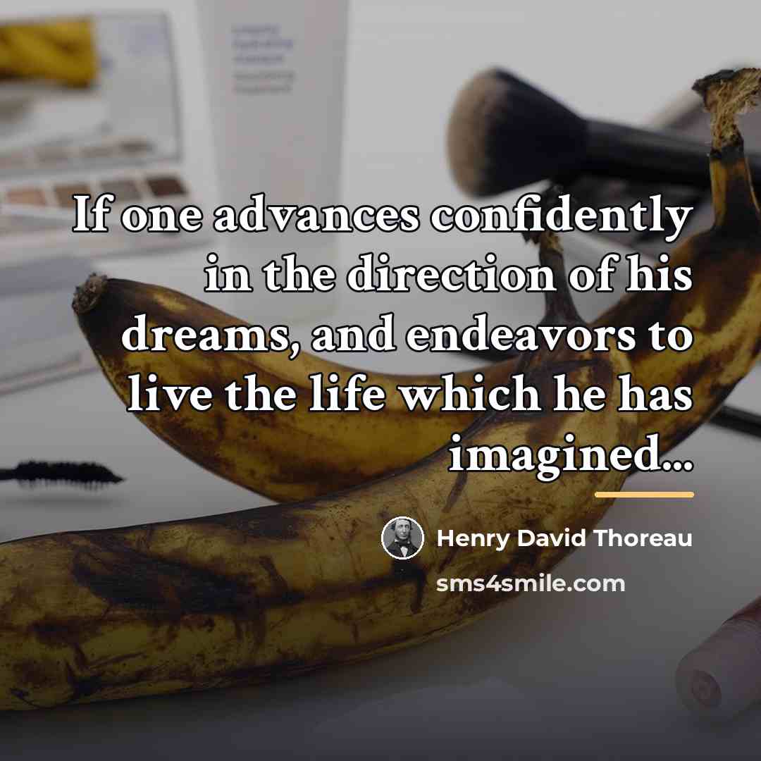 “If one advances confidently in the direction of his dreams,…” quote by Henry David Thoreau