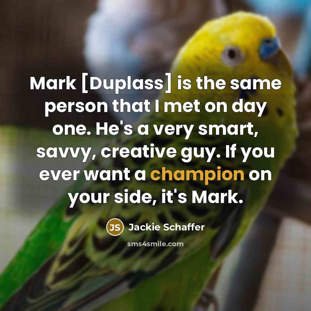 “Mark [Duplass] is the same person that I met on…” quote by Jackie Schaffer