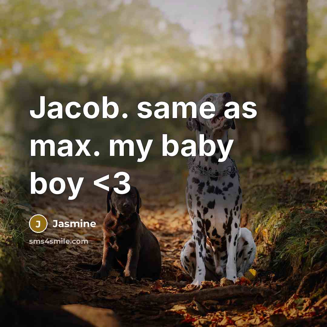 “Jacob. same as max. my baby boy” quote by Jasmine