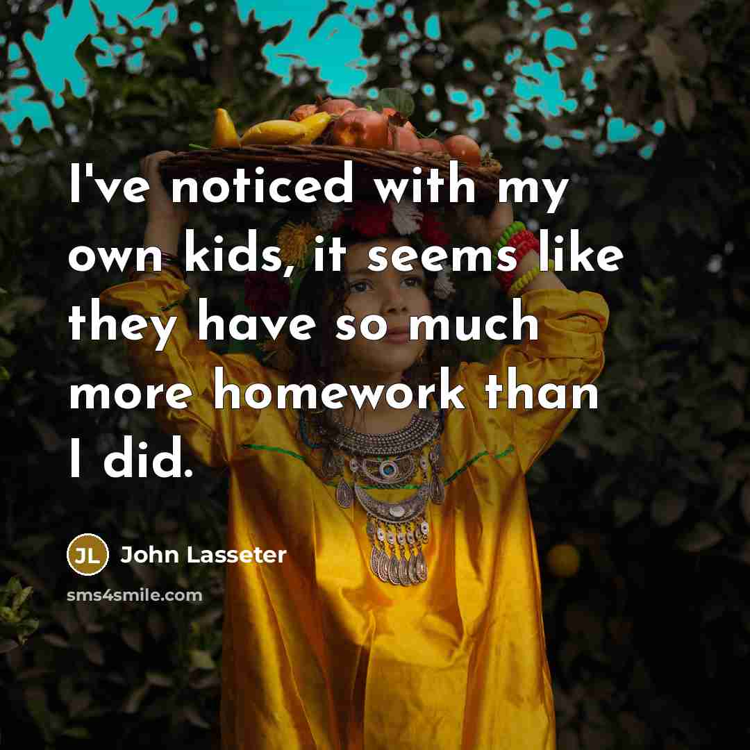 “I've noticed with my own kids, it seems like they…” quote by John Lasseter
