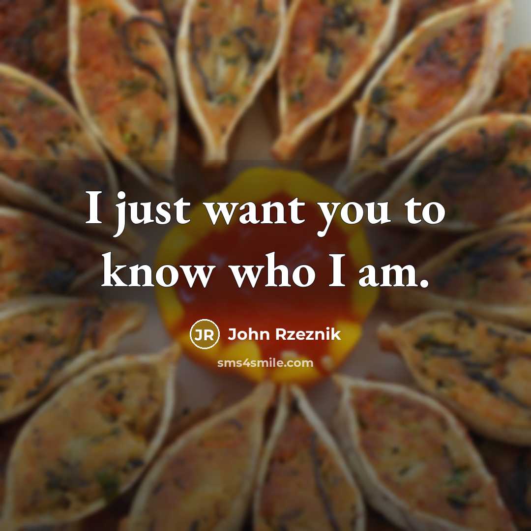 “I just want you to know who I am.…” quote by John Rzeznik
