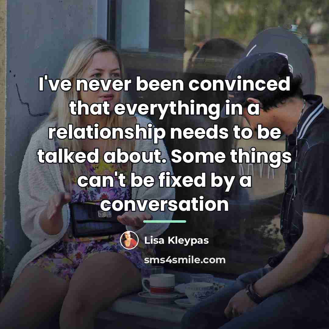 “I've never been convinced that everything in a relationship needs…” quote by Lisa Kleypas