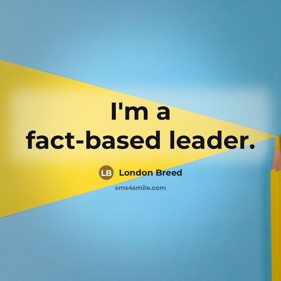 “I'm a fact-based leader.…” quote by London Breed