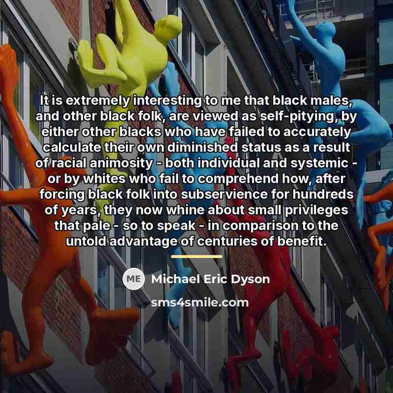 “It is extremely interesting to me that black males, and…” quote by Michael Eric Dyson