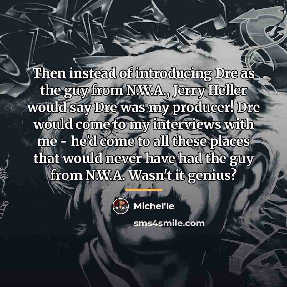 “Then instead of introducing Dre as the guy from N.W.A.,…” quote by Michel'le