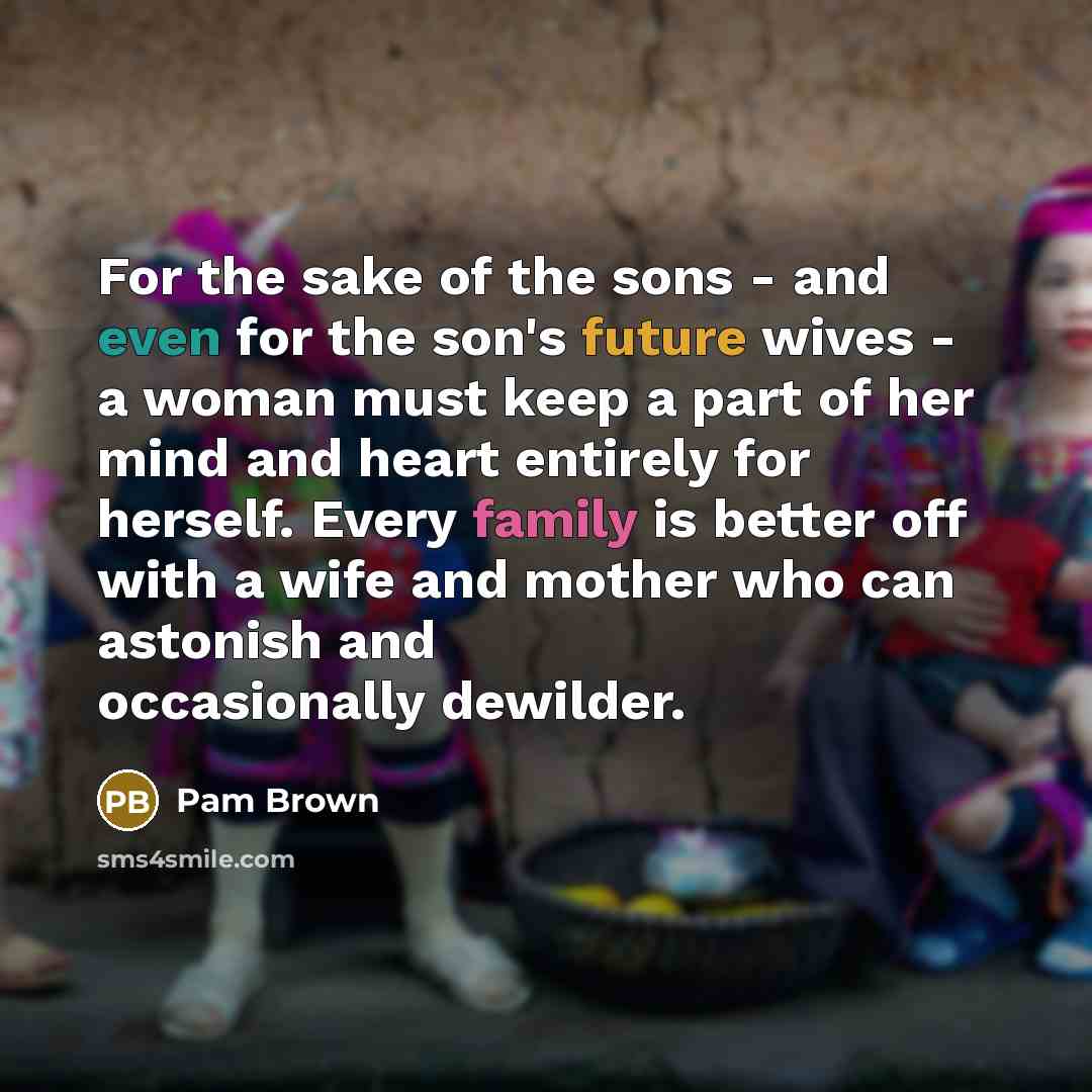 “For the sake of the sons - and even for…” quote by Pam Brown