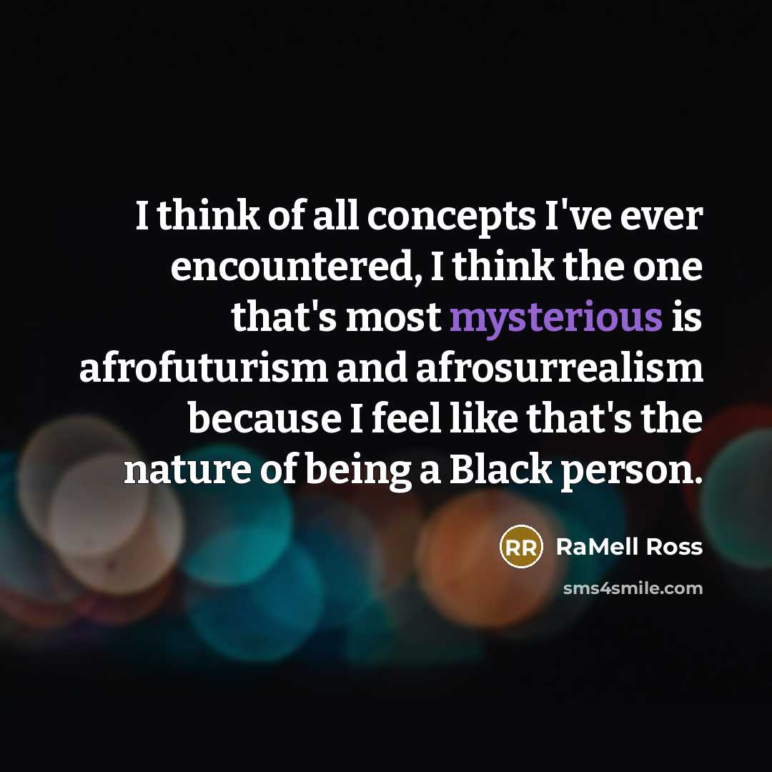“I think of all concepts I've ever encountered, I think…” quote by RaMell Ross