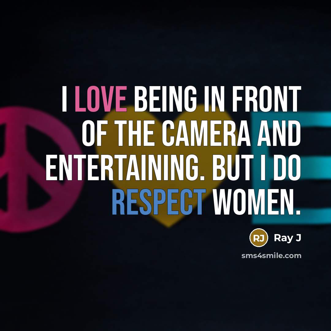 “I love being in front of the camera and entertaining.…” quote by Ray J