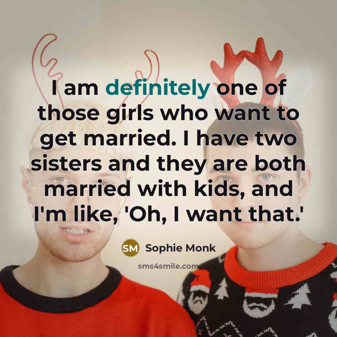“I am definitely one of those girls who want to…” quote by Sophie Monk