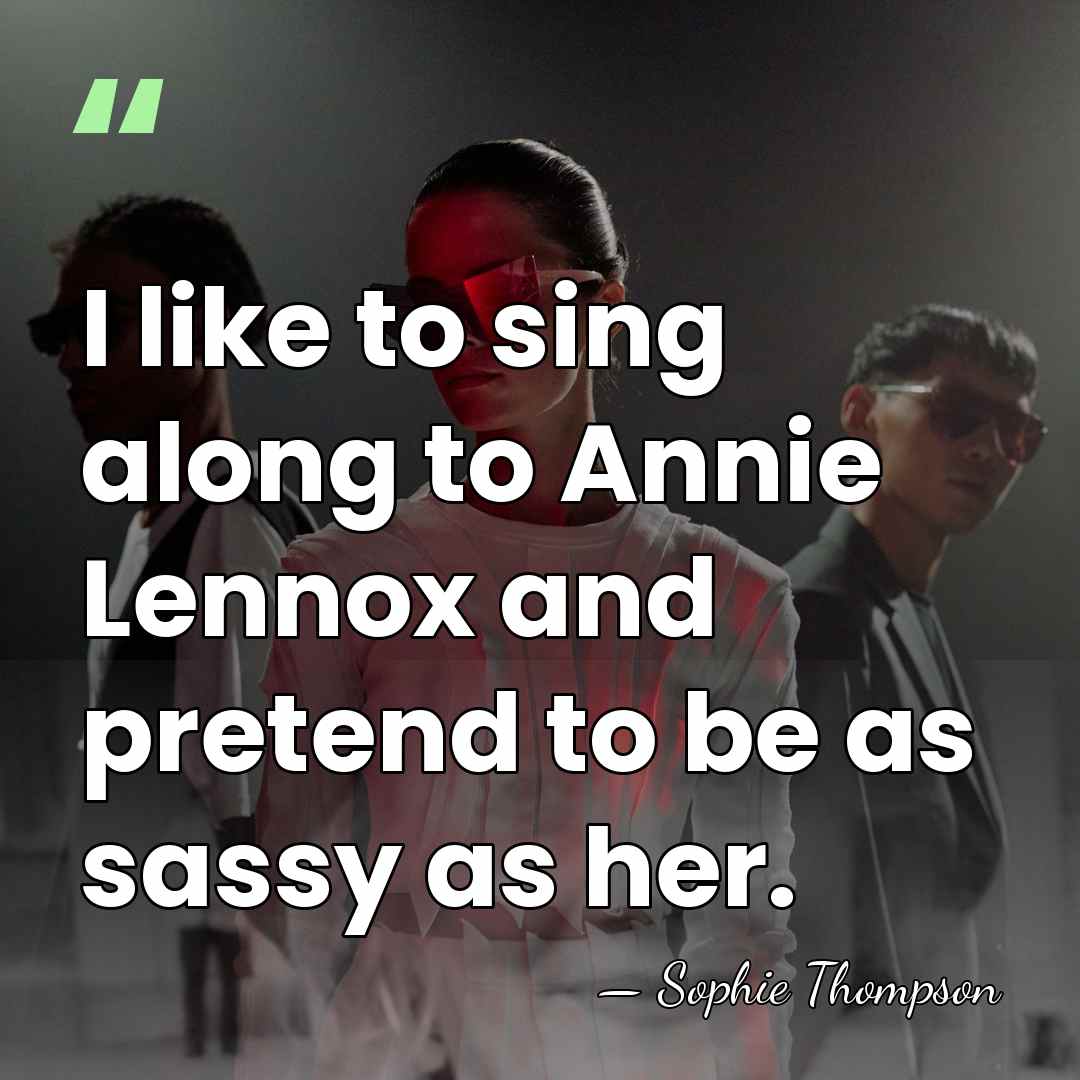 I like to sing along to Annie Lennox and pretend to be&hellip; - Sophie Thompson