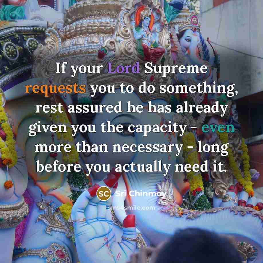 “If your Lord Supreme requests you to do something, rest…” quote by Sri Chinmoy