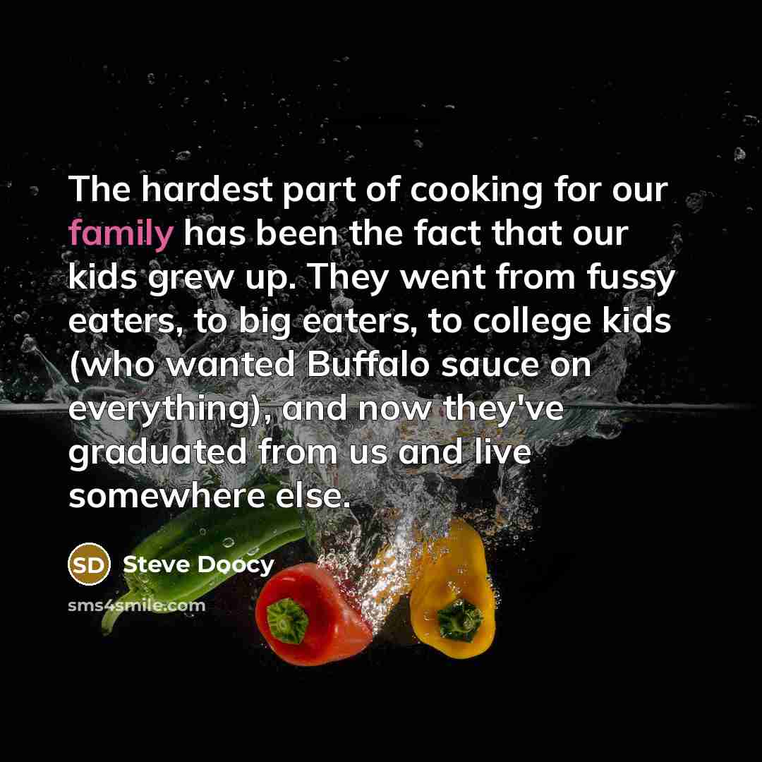 “The hardest part of cooking for our family has been…” quote by Steve Doocy