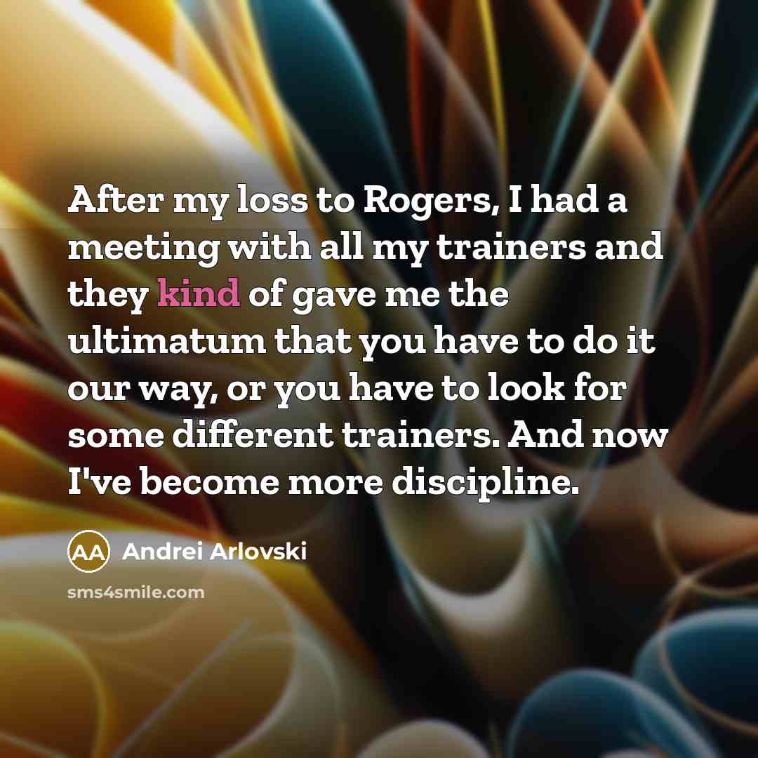 “After my loss to Rogers, I had a meeting with…” quote by Andrei Arlovski