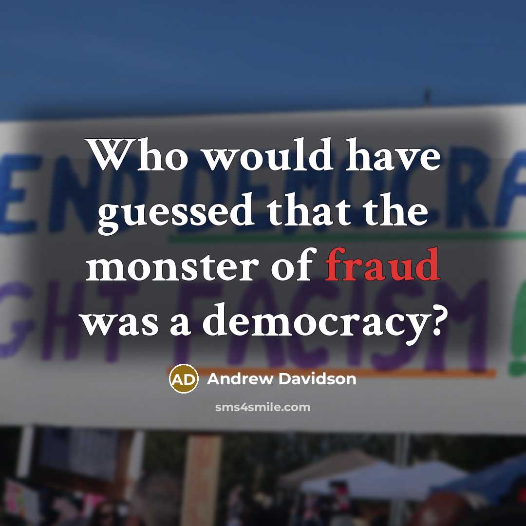 “Who would have guessed that the monster of fraud was…” quote by Andrew Davidson
