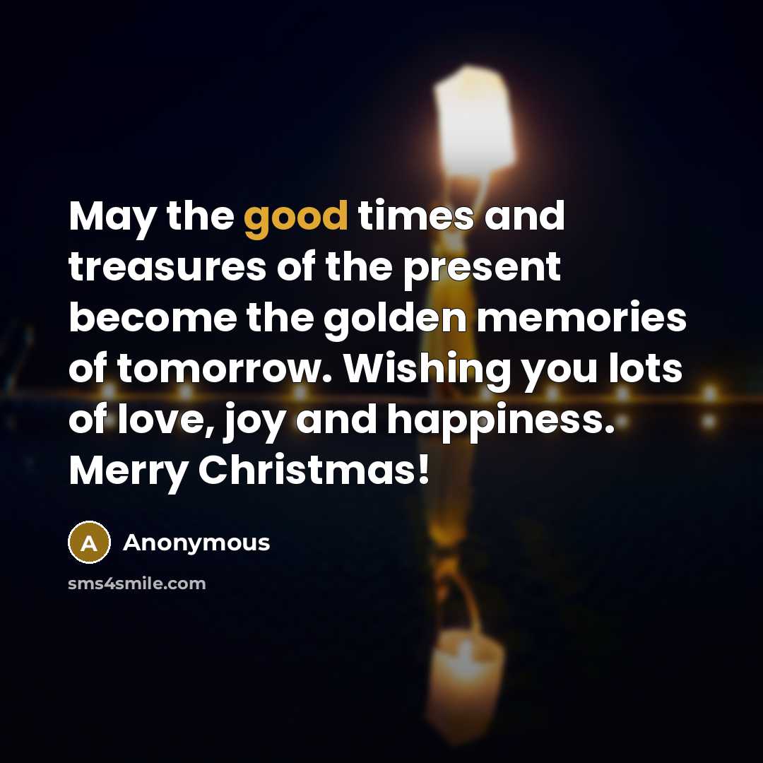 “May the good times and treasures of the present become…” quote by Anonymous