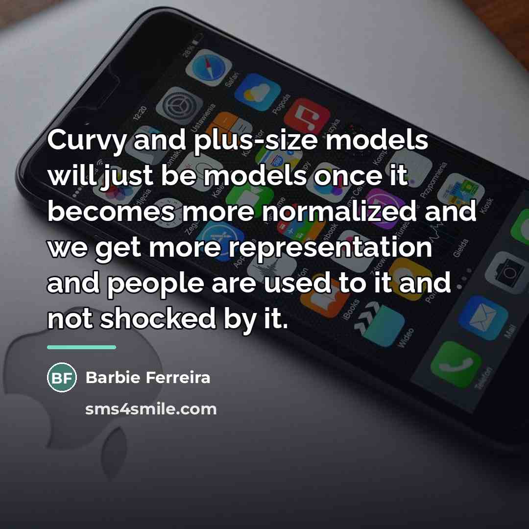 “Curvy and plus-size models will just be models once it…” quote by Barbie Ferreira